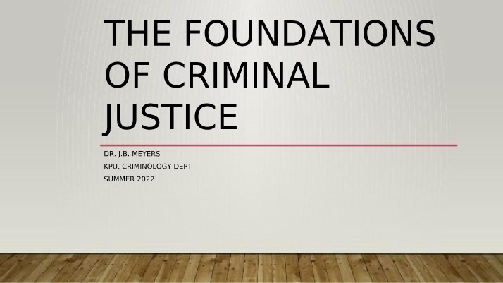 Lecture 1 - The Foundations of Criminal Justice