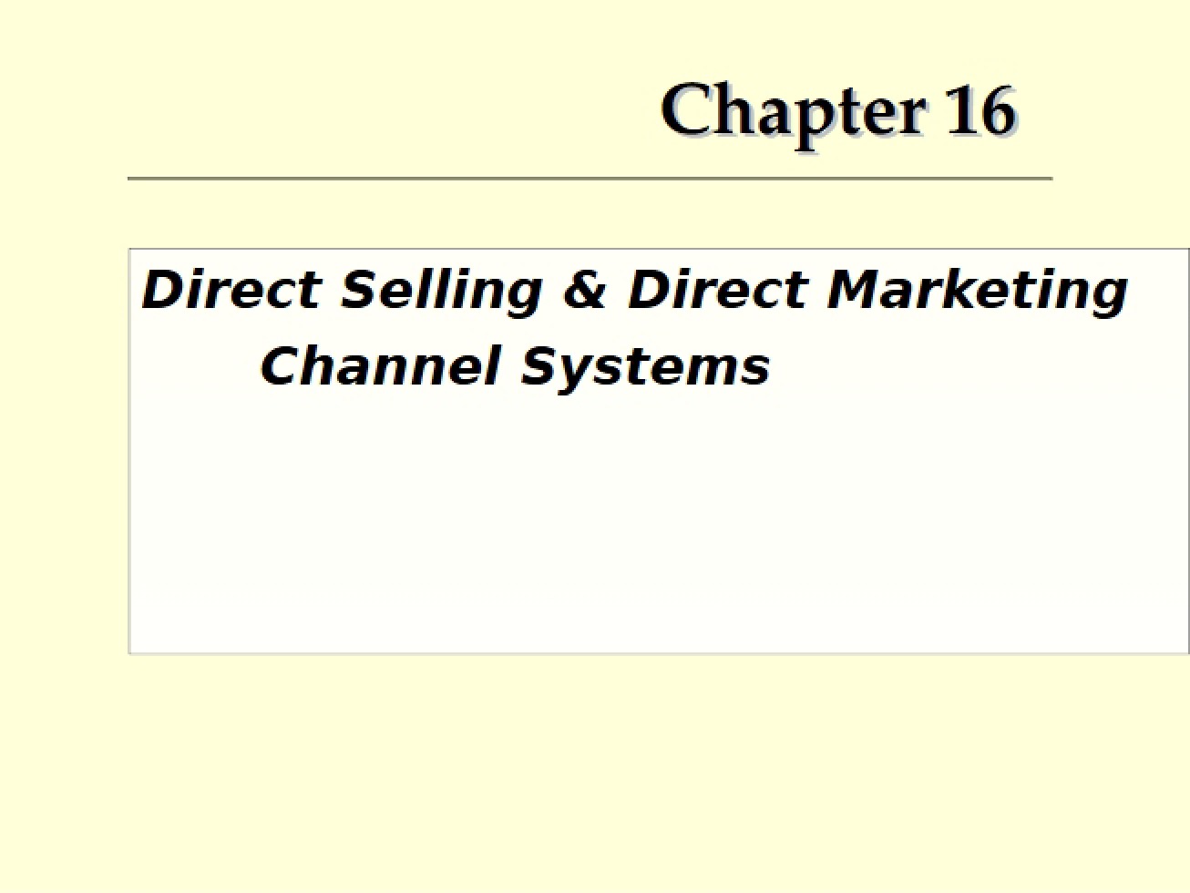 Sixteenth Chapter from the Spring 2011 Semester of Marketing Channels
