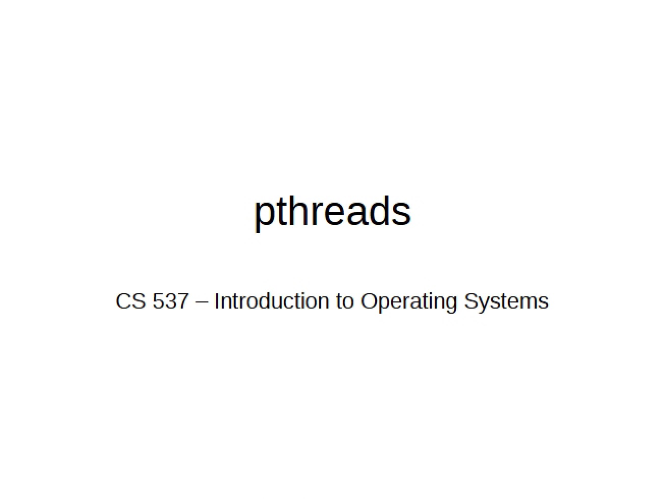 POSIX Threads (Pthreads)