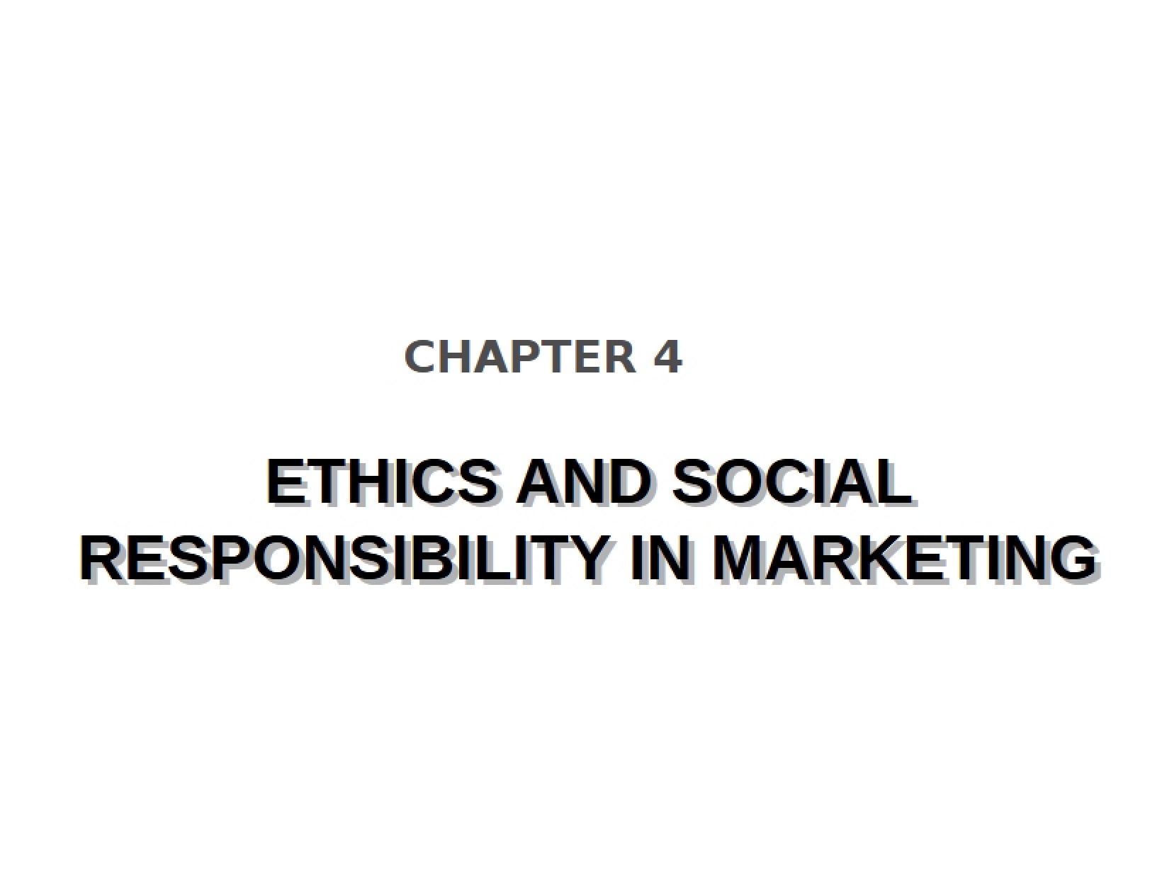 Social Responsibility and Ethics in Marketing (Chapter 4)