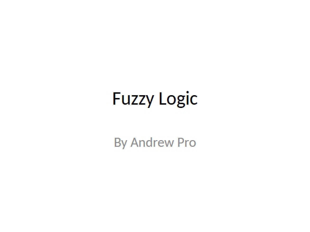 Introduction to Fuzzy Logic