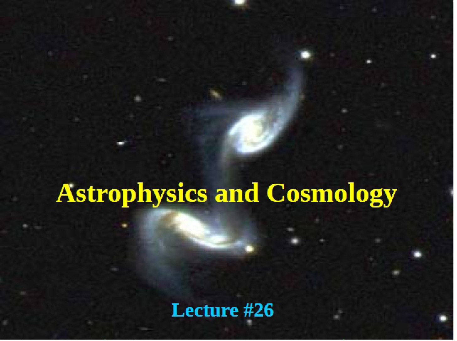 Cosmology and Astrophysics Notes (Lecture 26)