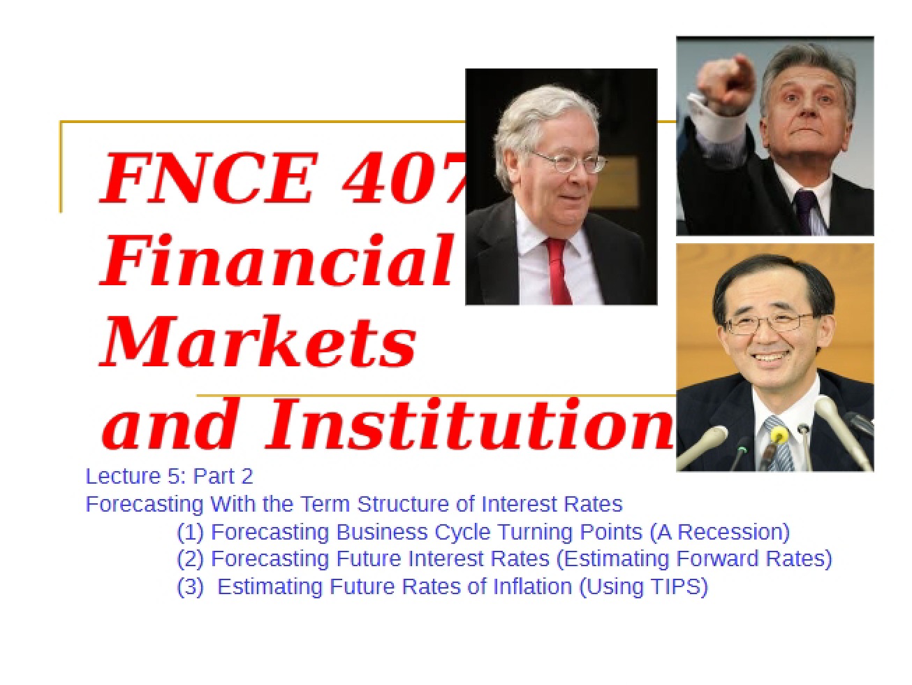 Forecasting with the Term Structure of Interest Rates - Financial Markets and Institutions