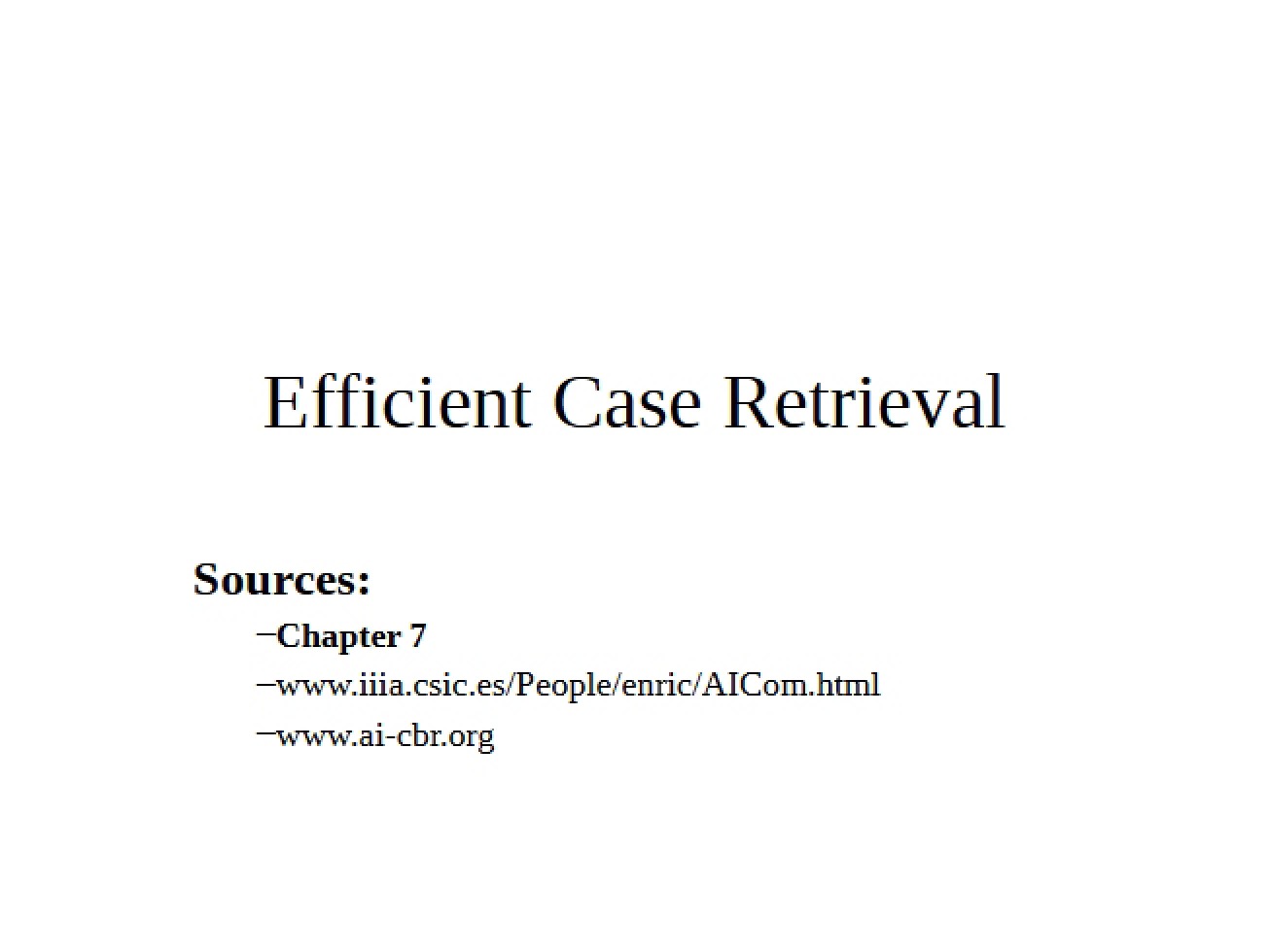 Methods for Efficient Case Retrieval