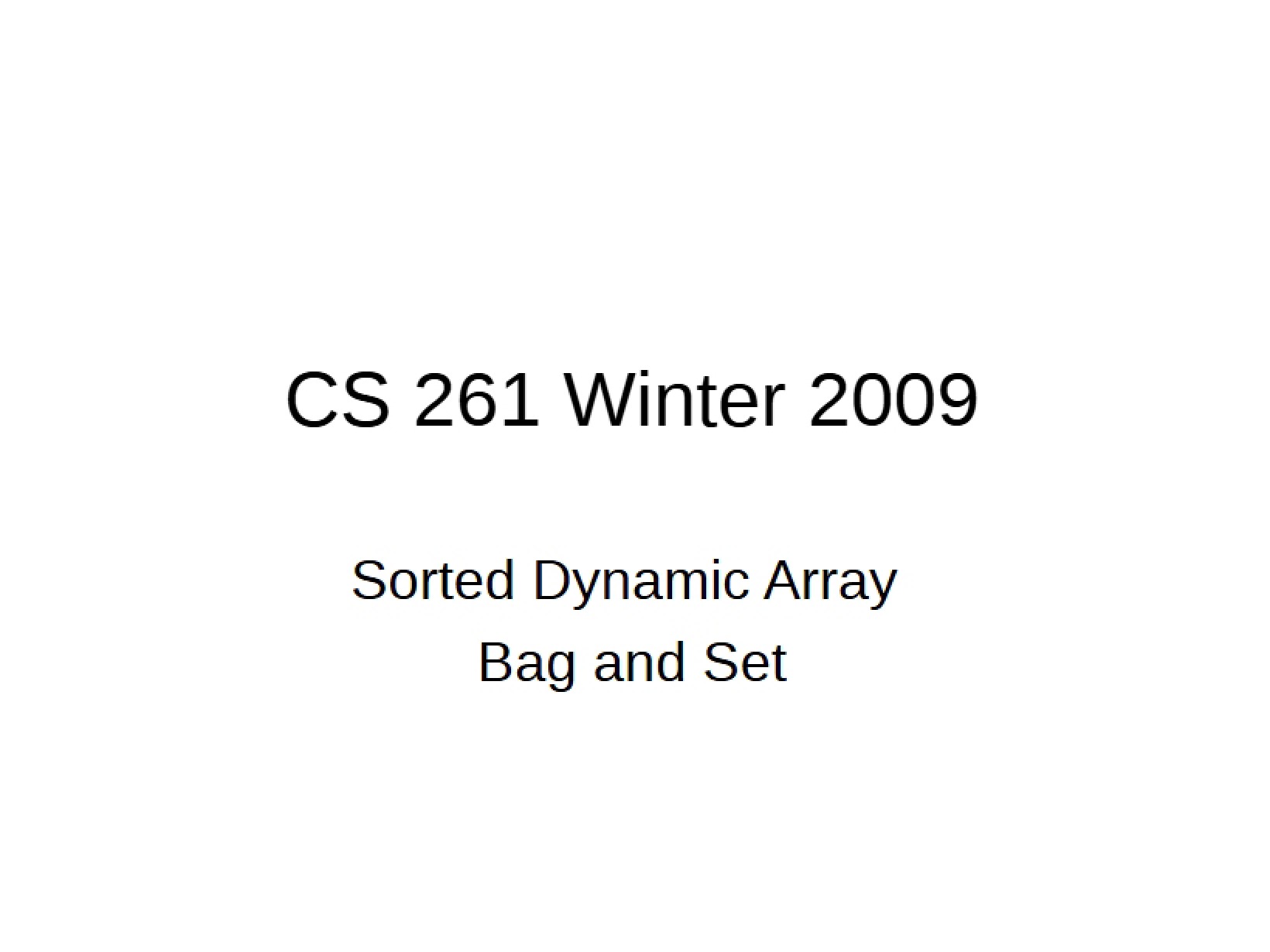 Bag and Set Sorted Dynamic Array