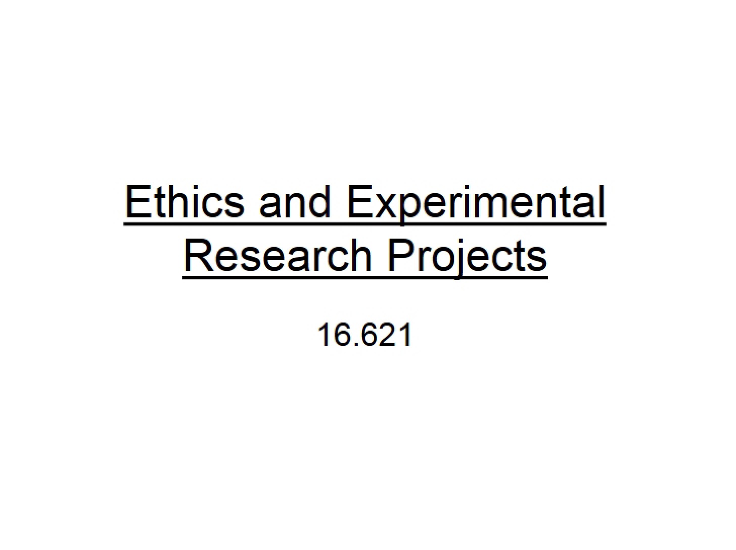 Experimental Research Projects and Ethics