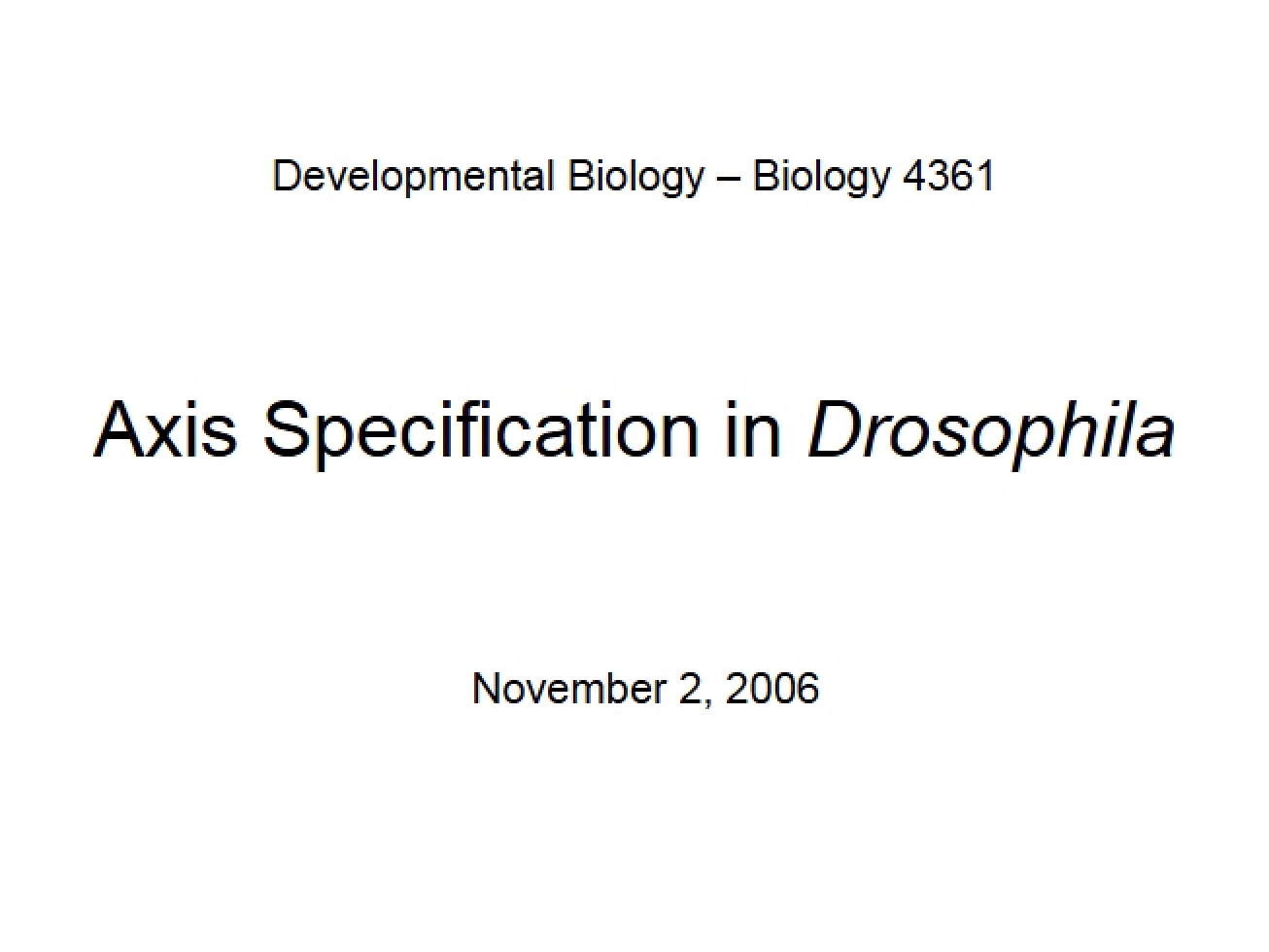 Drosophila Axis Specification Notes