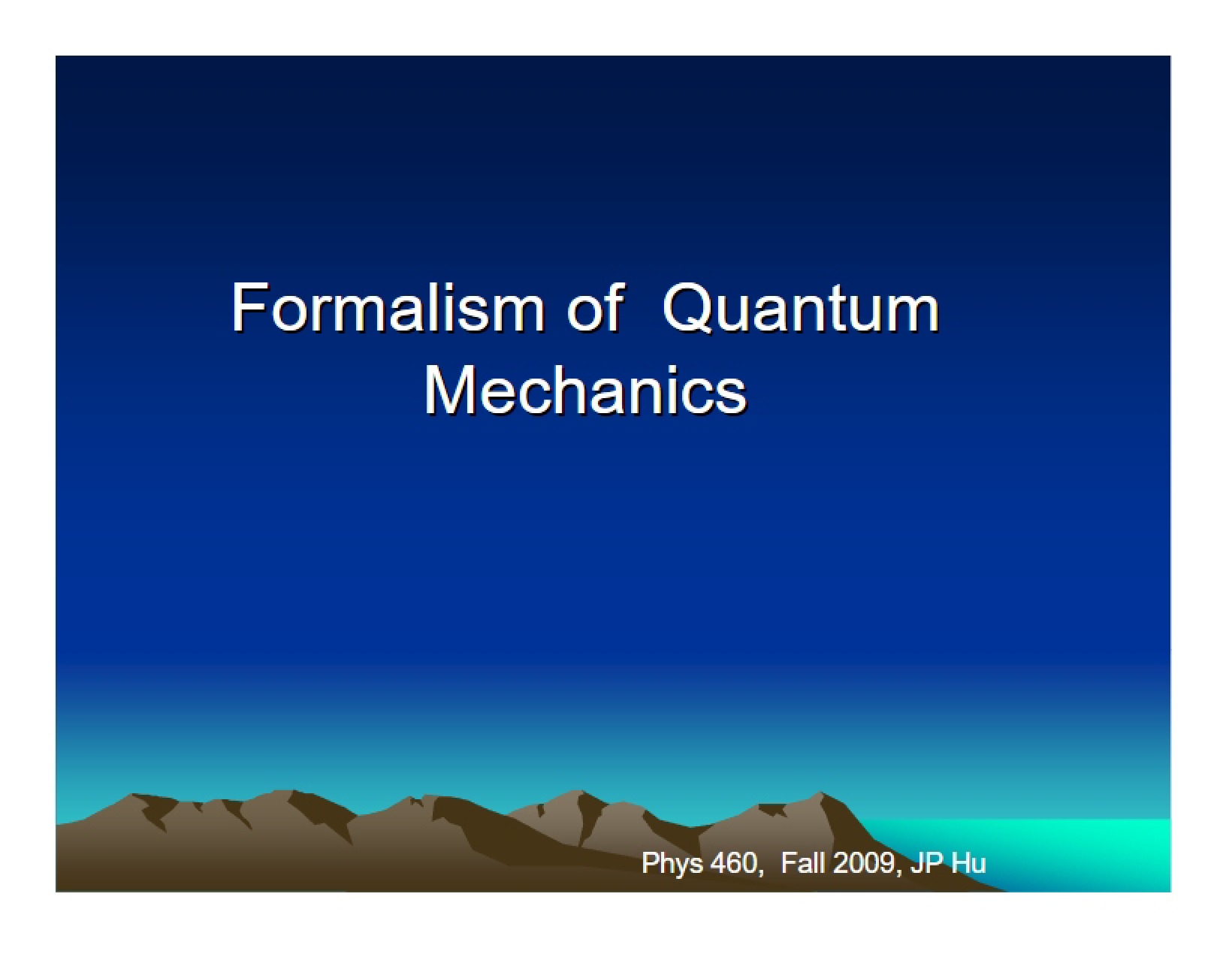 Quantum Mechanics Formalism