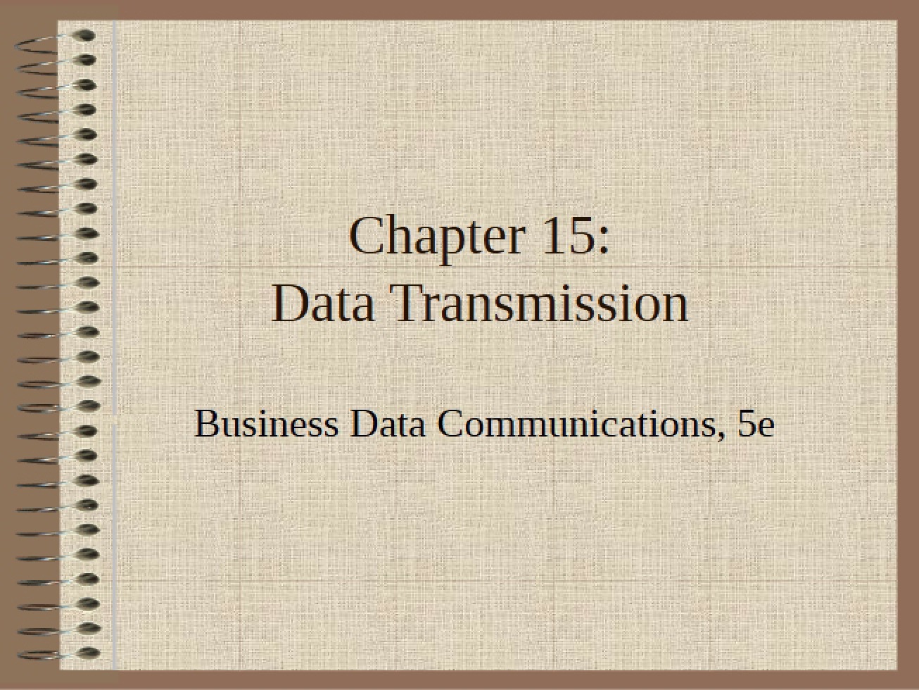 Chapter Fifteen The Principles of Data Transmission