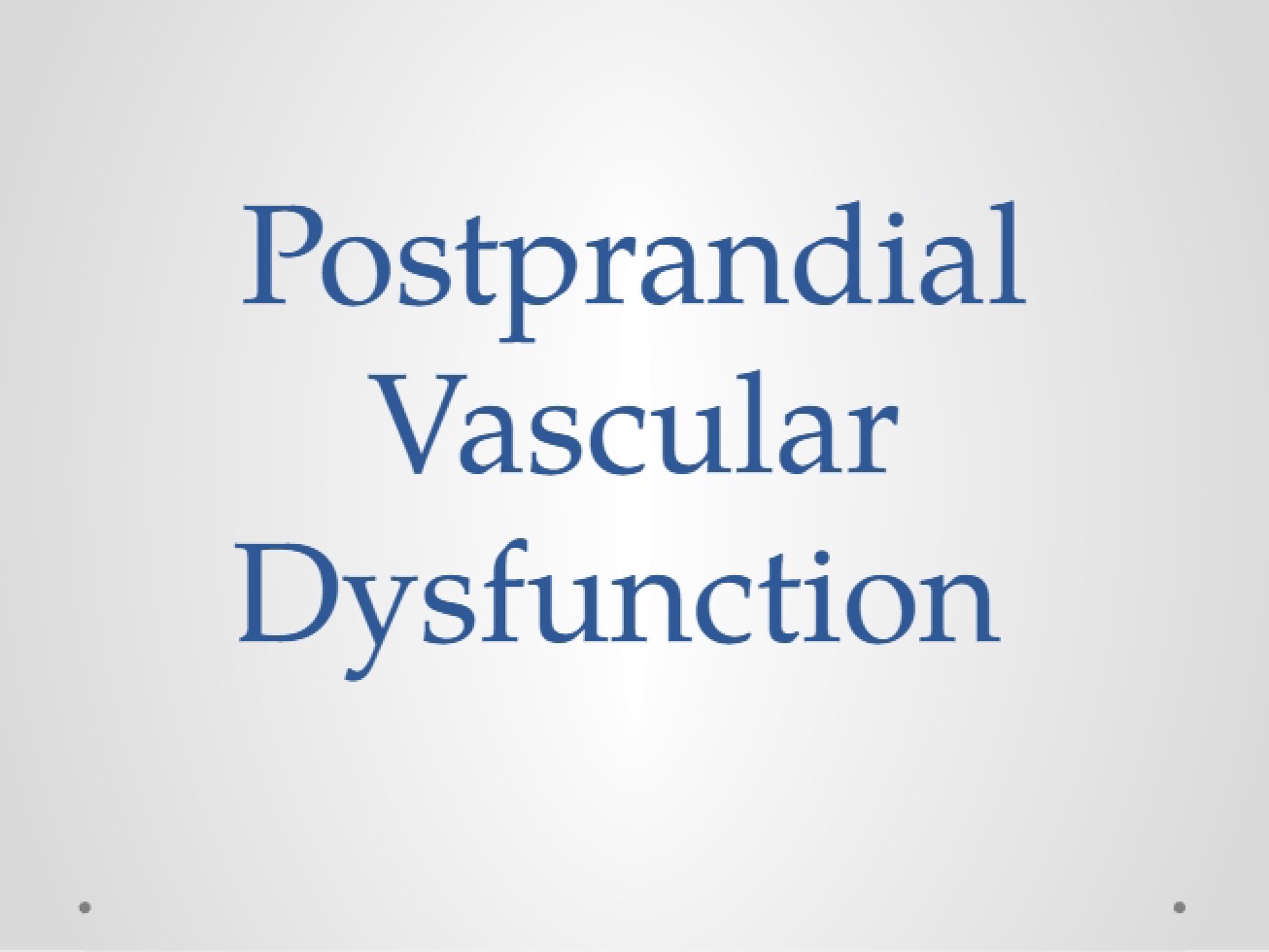 Vascular Dysfunction Postprandial