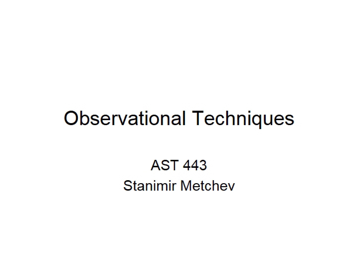 Techniques for Observation