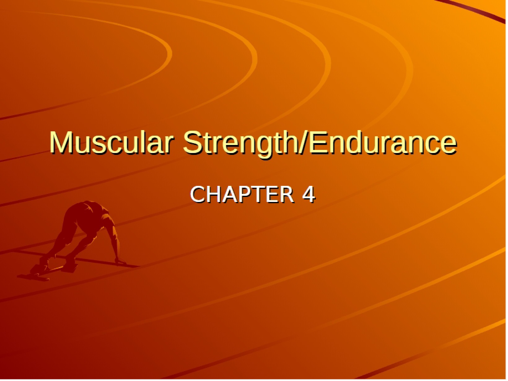 Chapter 4 Strength and Endurance of Muscles (2011)