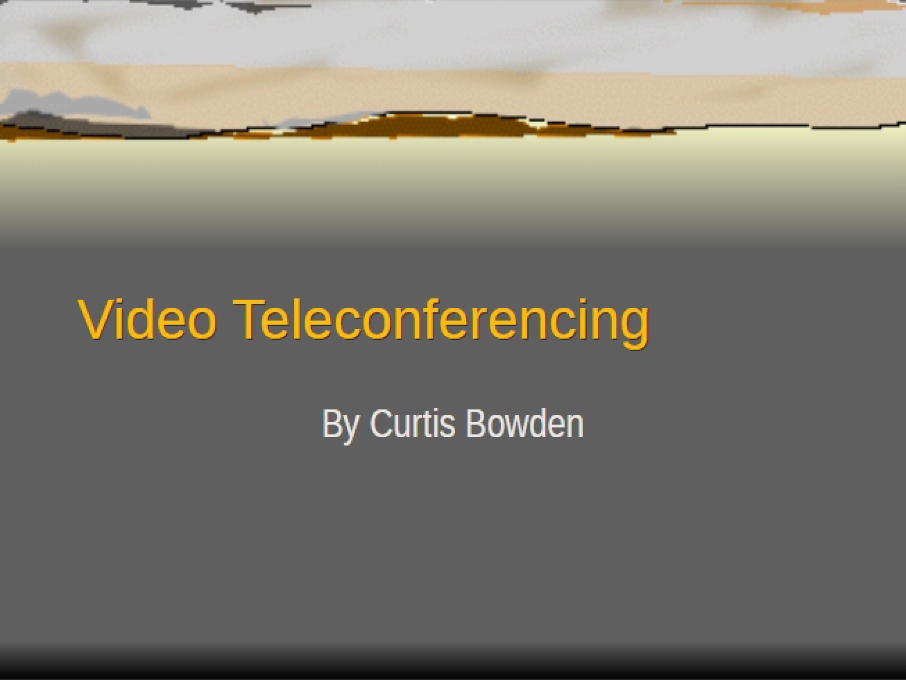Curtis Bowden Video Teleconferencing