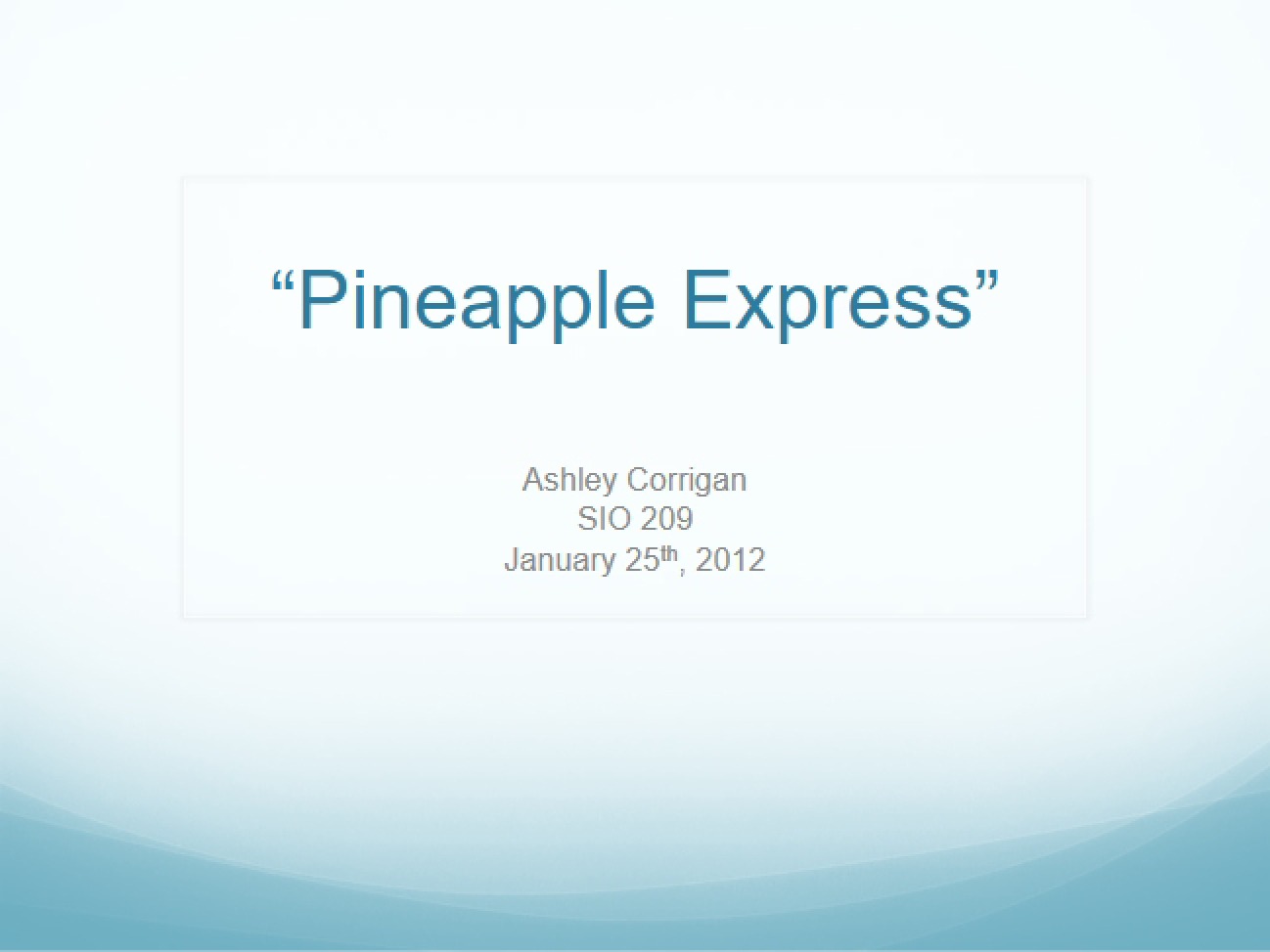 Pineapple Express Phenomenon