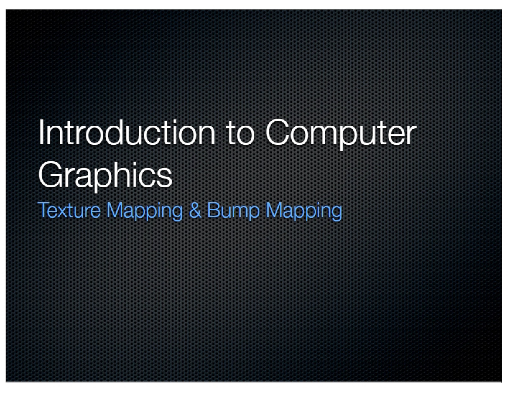 Bump and Texture Mapping
