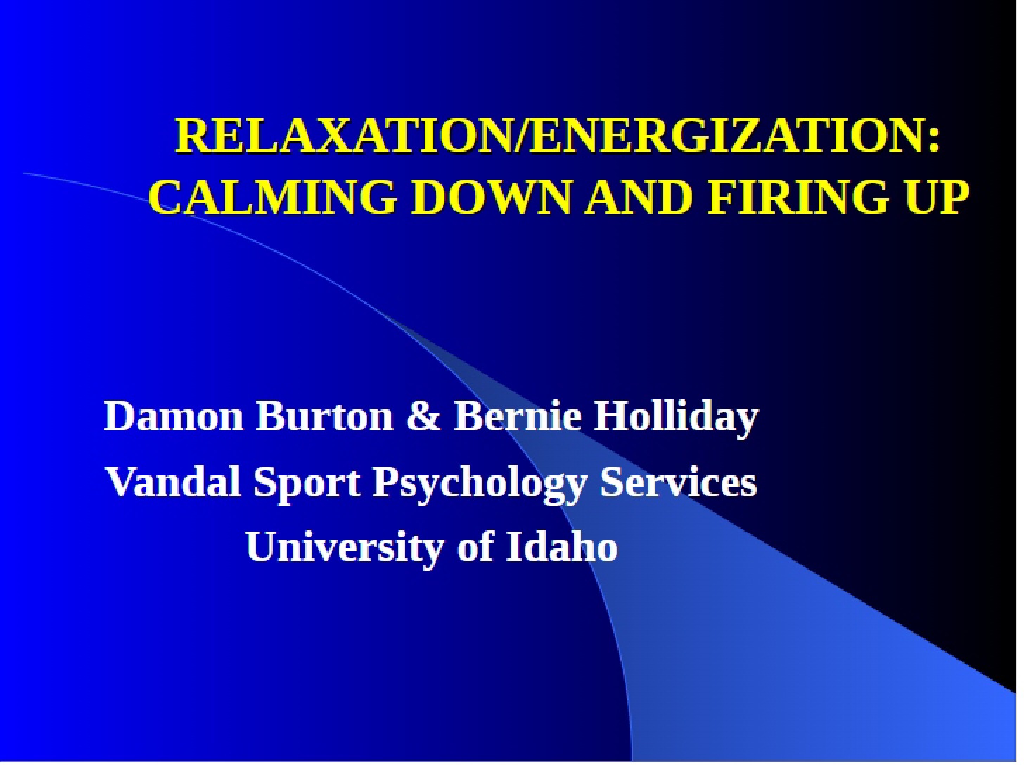 Energization and Relaxation Techniques