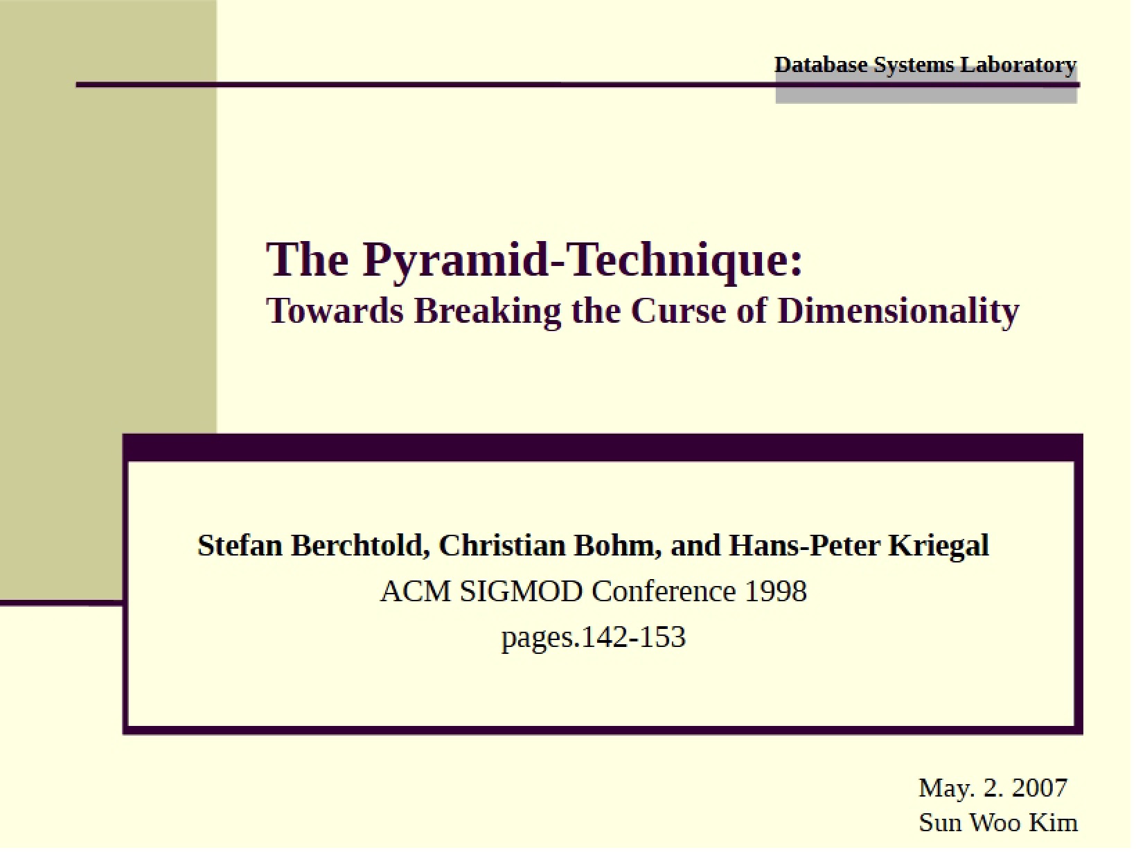 Breaking the Dimensionality Curse The Pyramid Technique