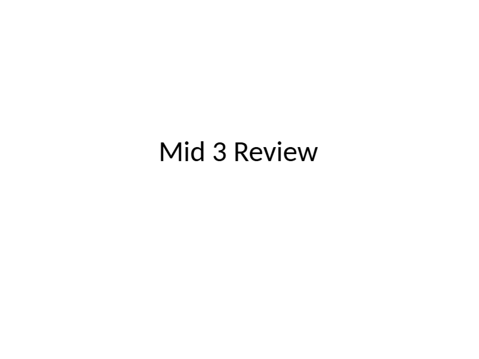 Review for Third Midterm