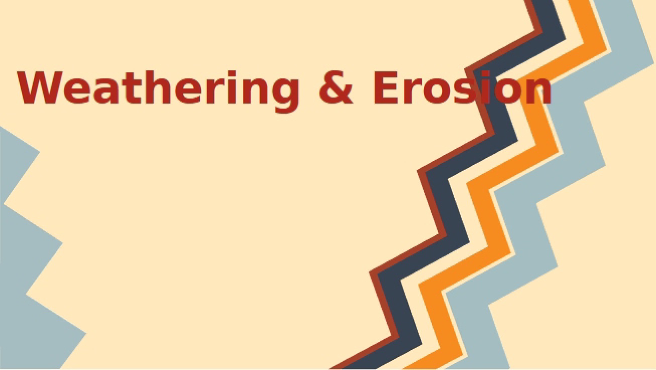 Erosion and Weathering
