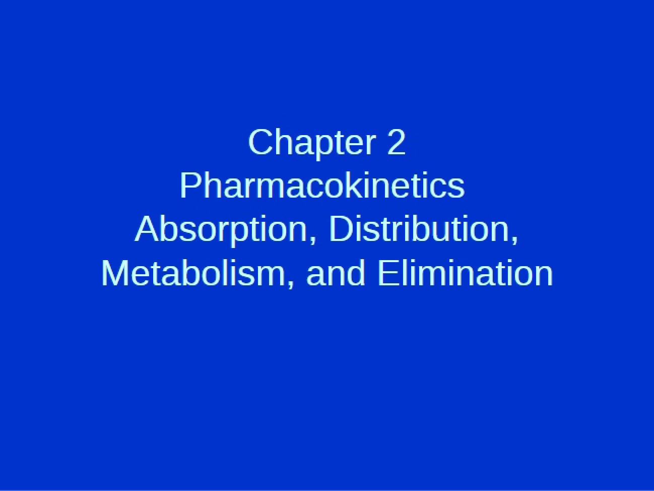 Pharmacokinetics: Chapter 2 (W2016)