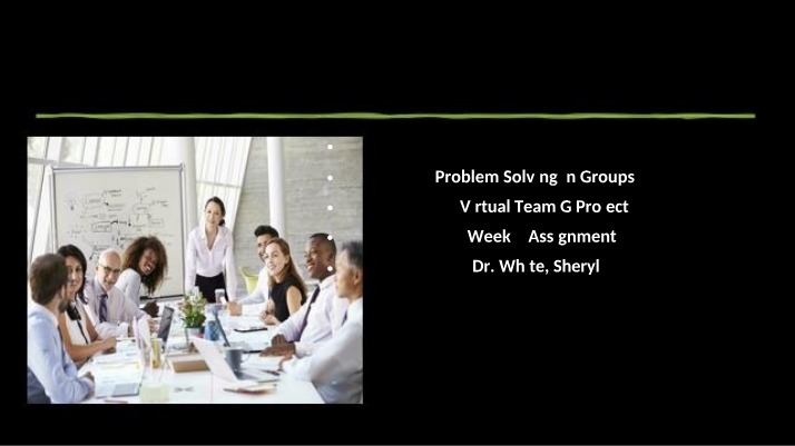 Week 4 Virtual Team G - Edited by JG