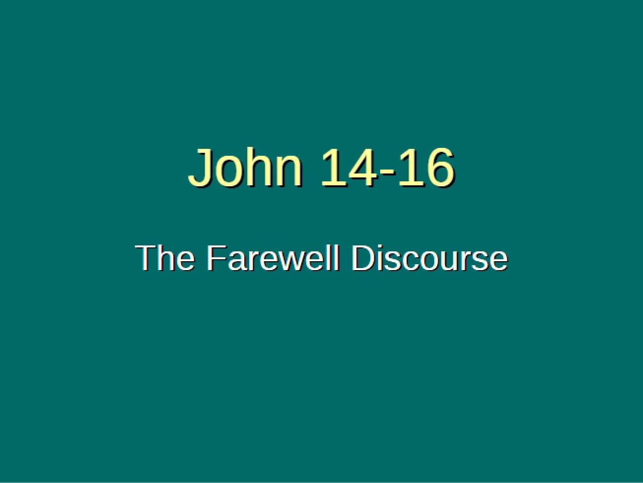 Farewell Discourse (John 14-16)