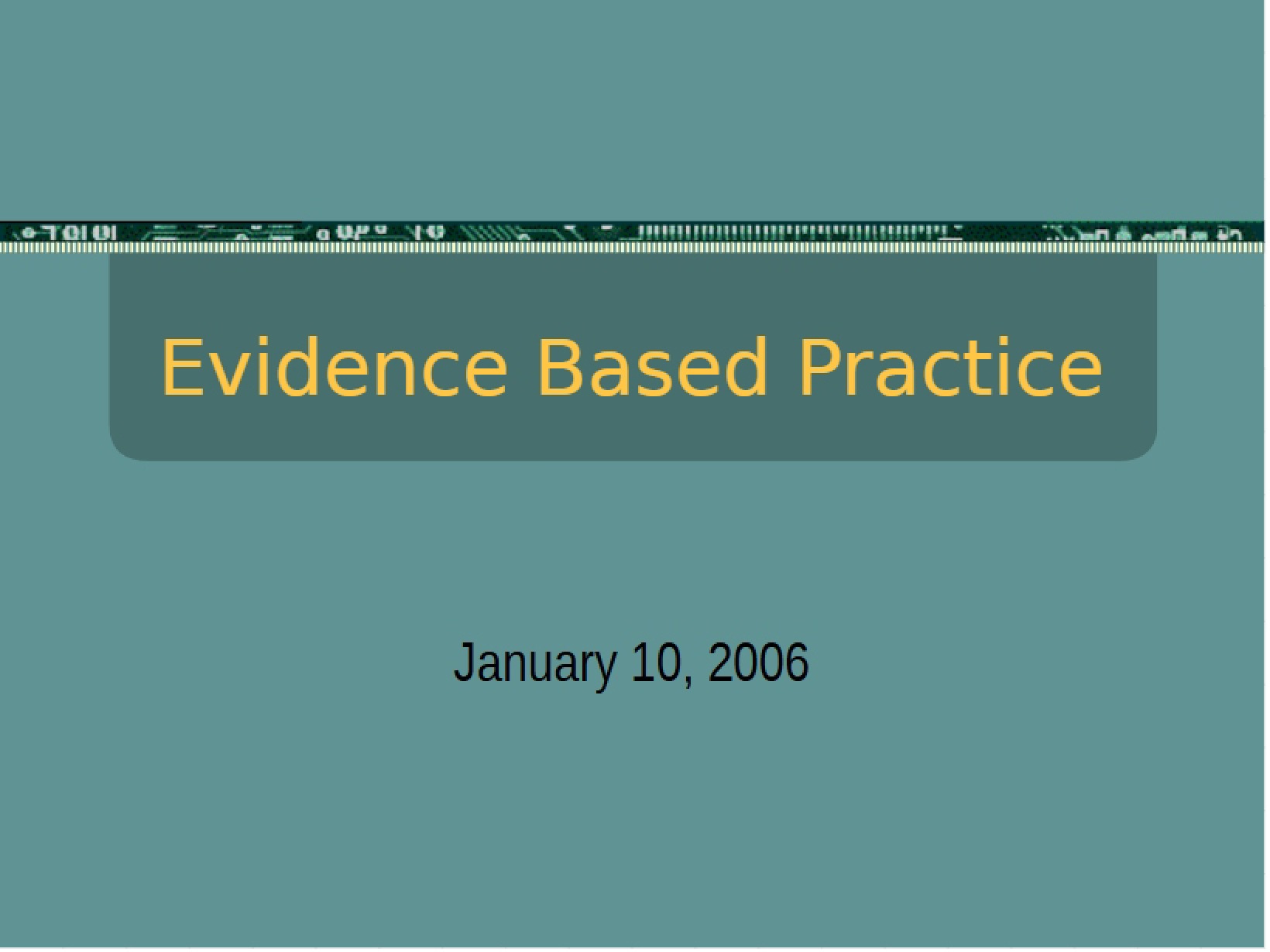 Practice Based on Evidence