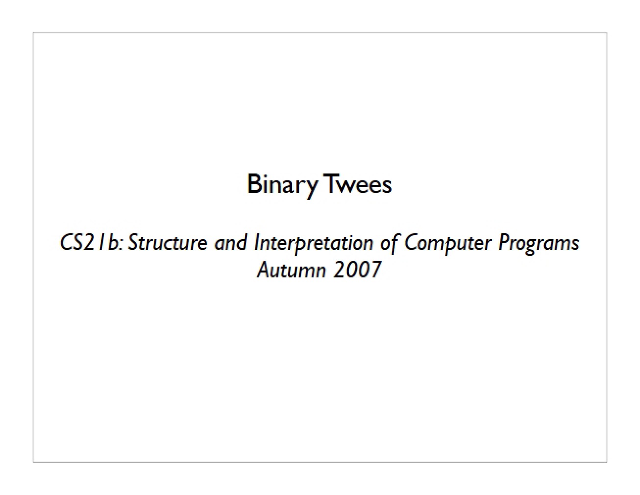 Trees in Binary Format