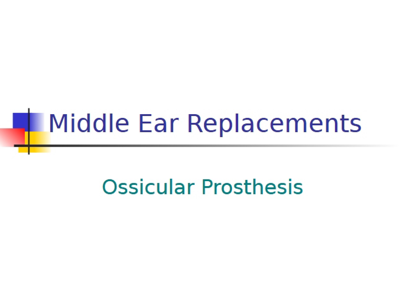 Replacements for the Middle Ear