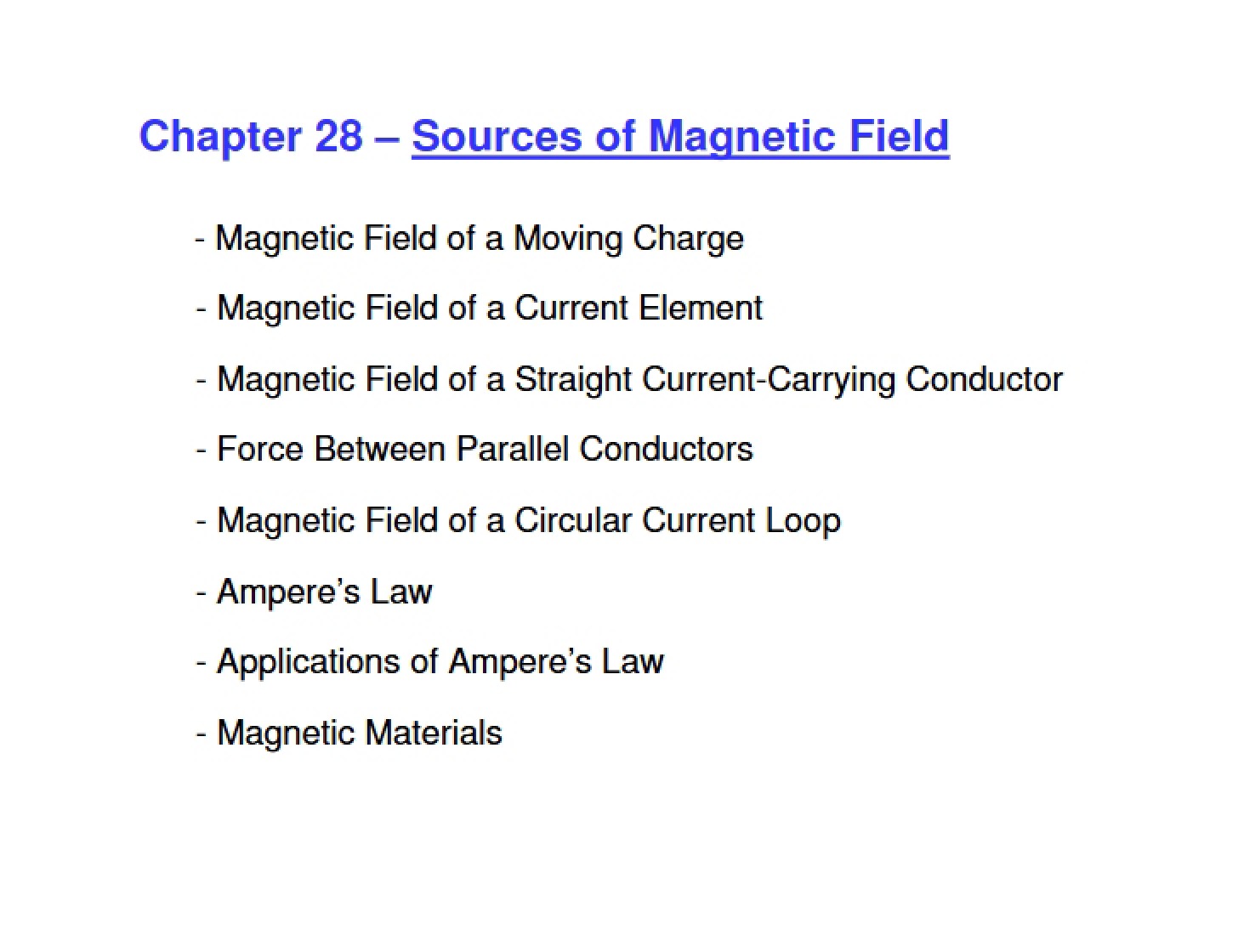 Sources for the Magnetic Field