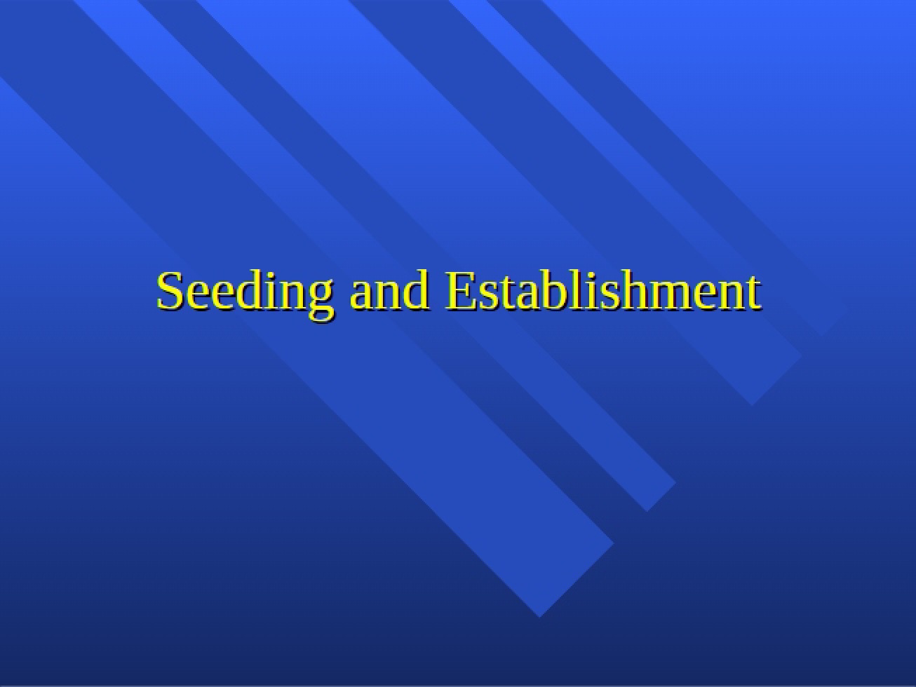 Establishment and Seeding