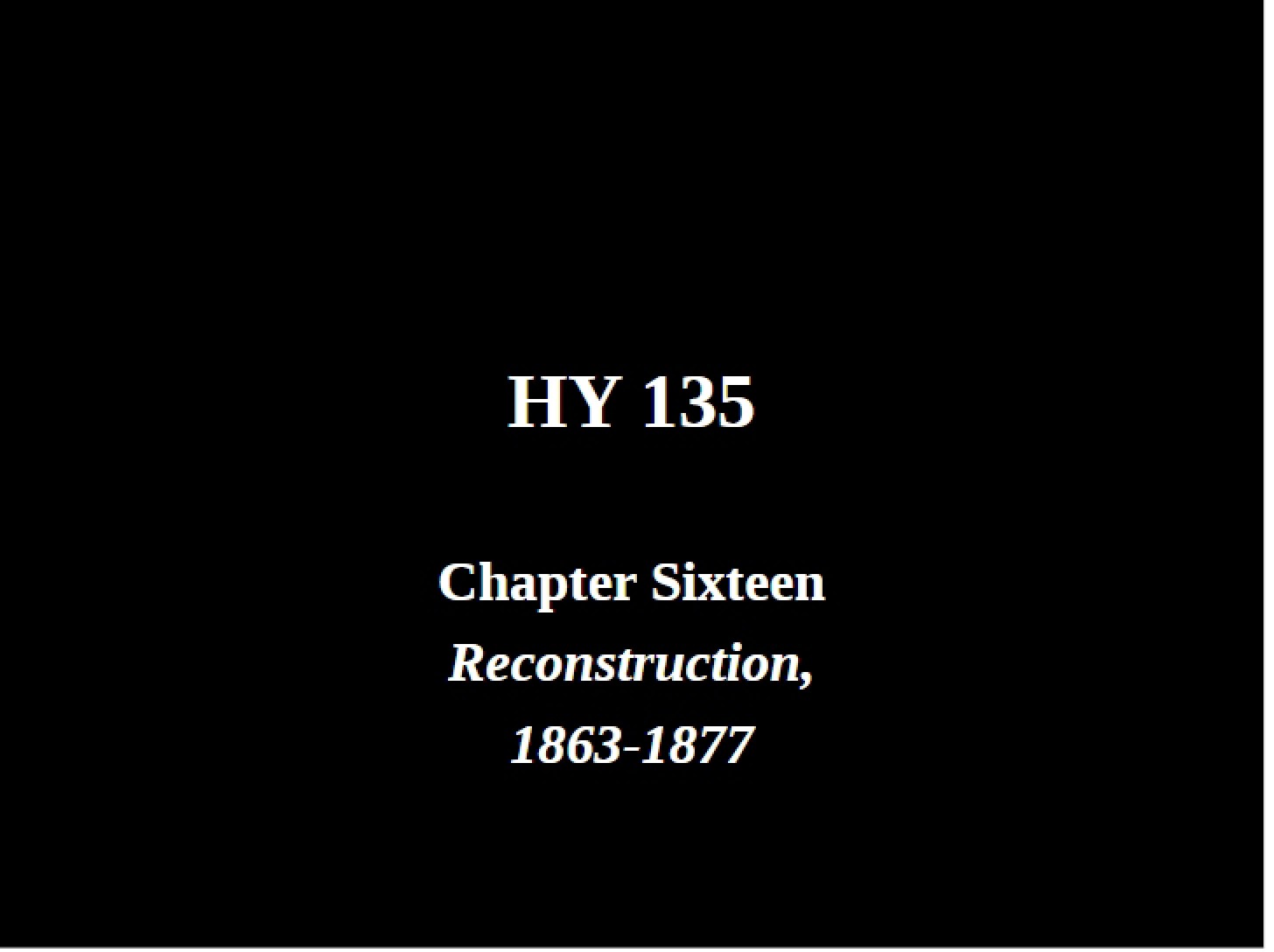 Reconstruction (1863-1877) Chapter 16