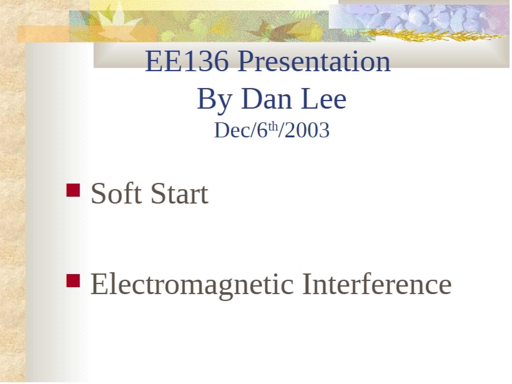 Soft Start Mechanisms