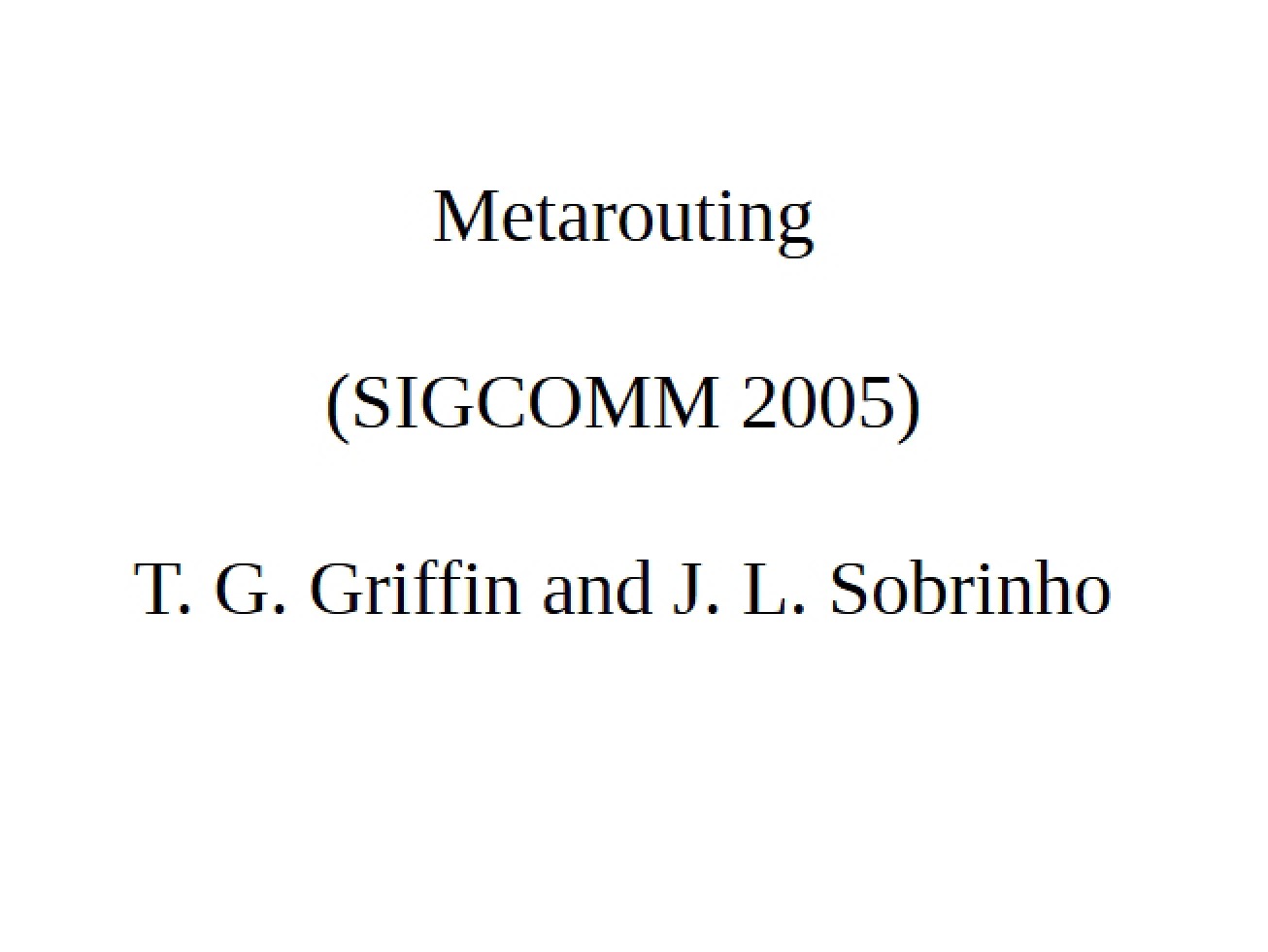 Fundamental Principles of Metarouting