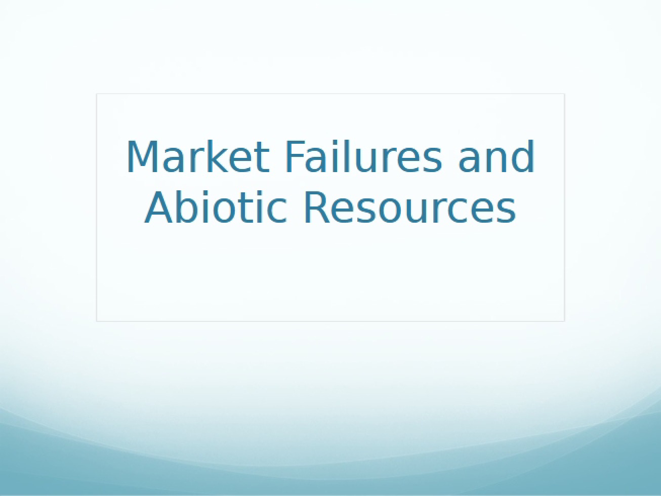Market Failures and Abiotic Resources
