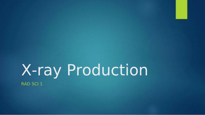 X-ray Production - Interactions, Anode Heat, and Bremsstrahlung Radiation