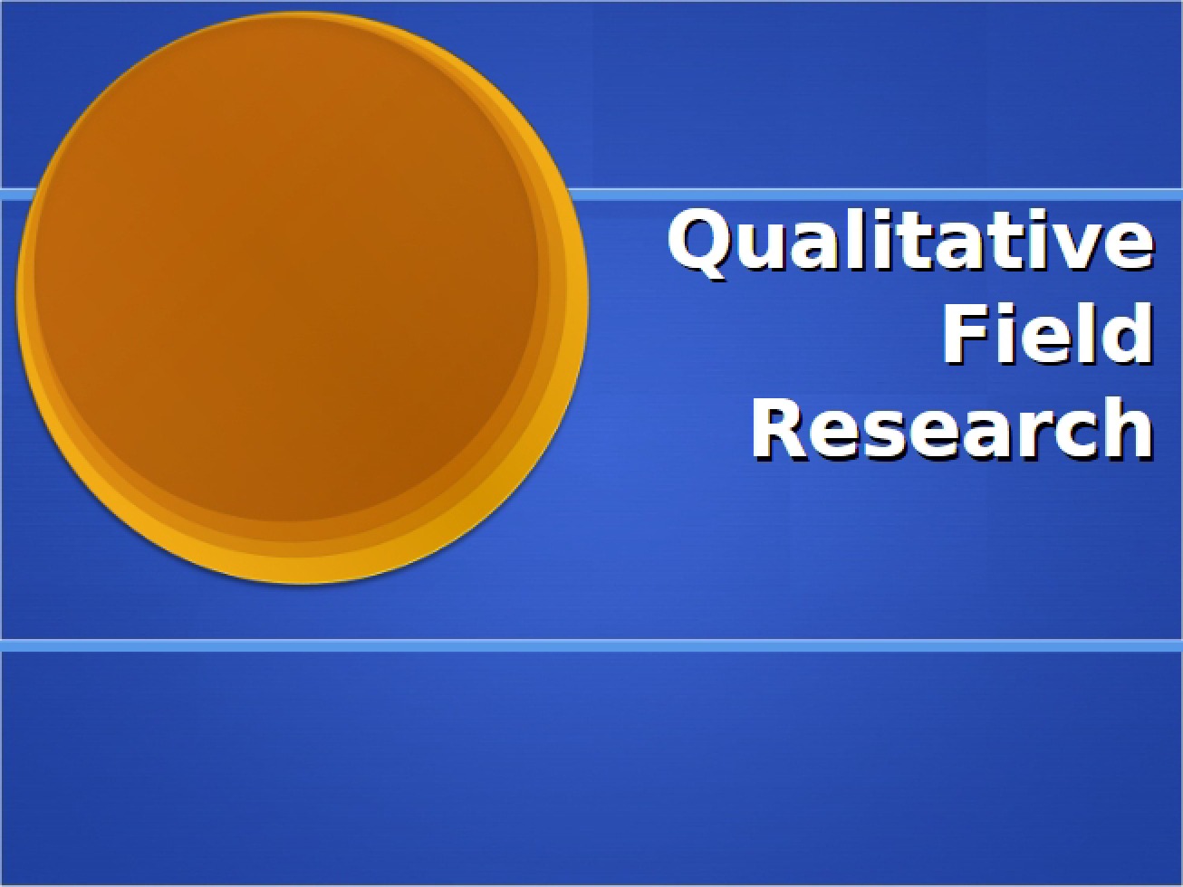 Field Research (Qualitative)