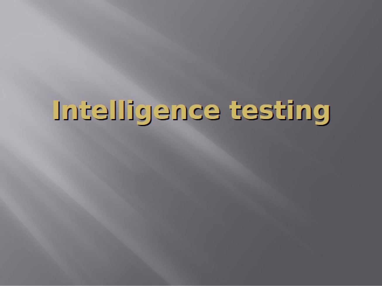 Testing Intelligence