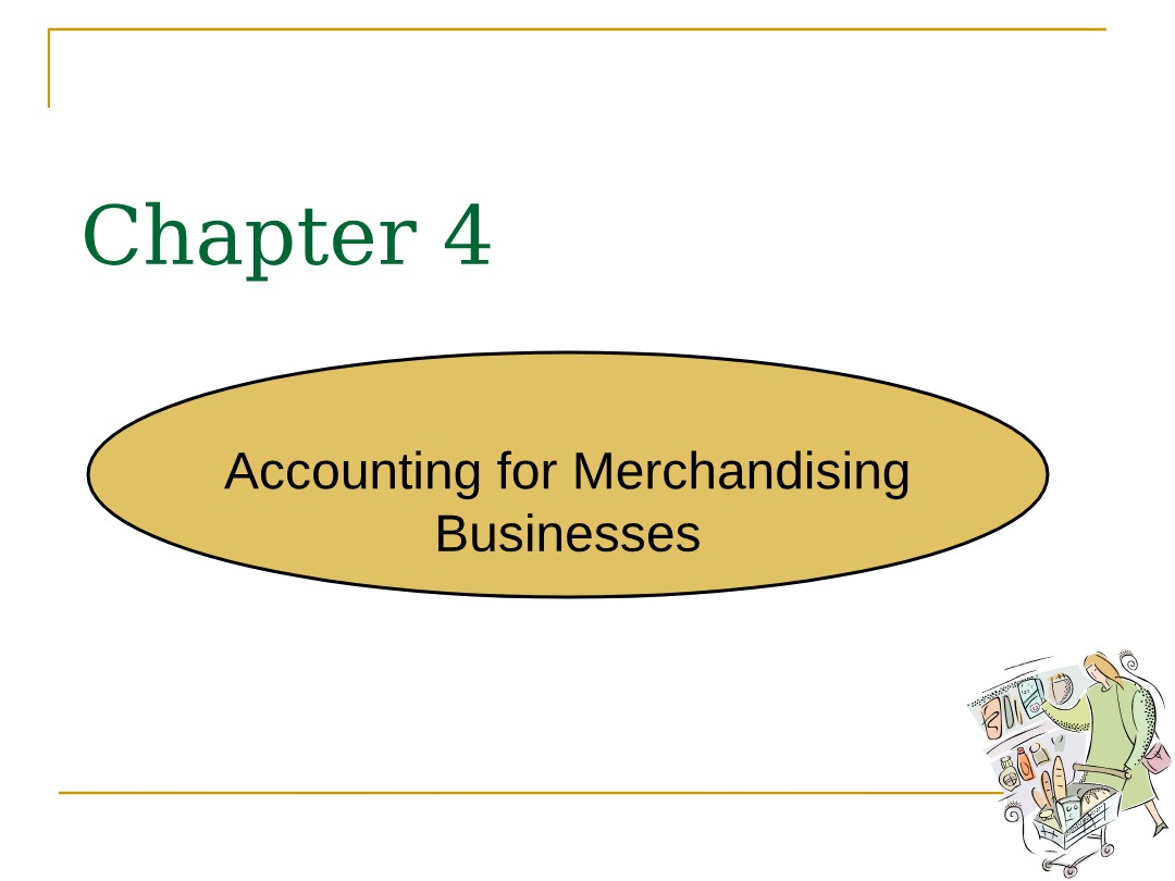 Accounting for Merchandising Businesses - Chapter 4