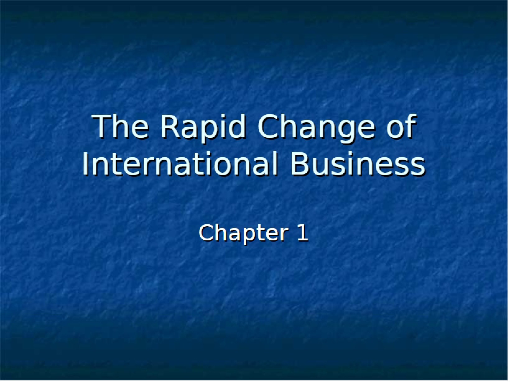 Rapid Changes in International Business