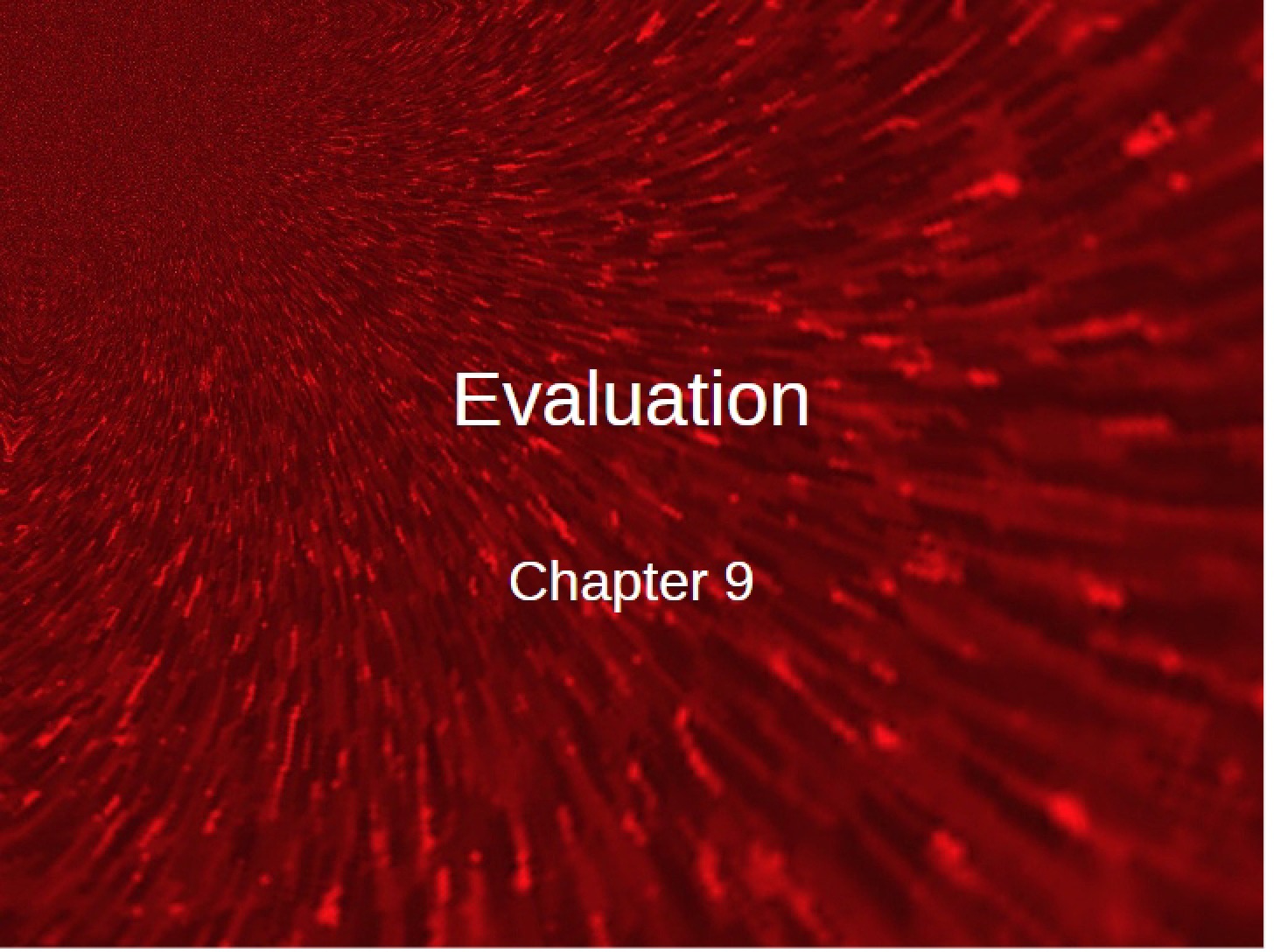 Ch 9 Evaluation