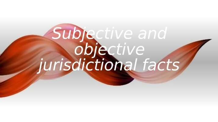 Lecture on Jurisdictional Fact