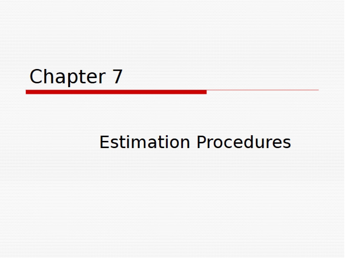 Procedures for Estimation