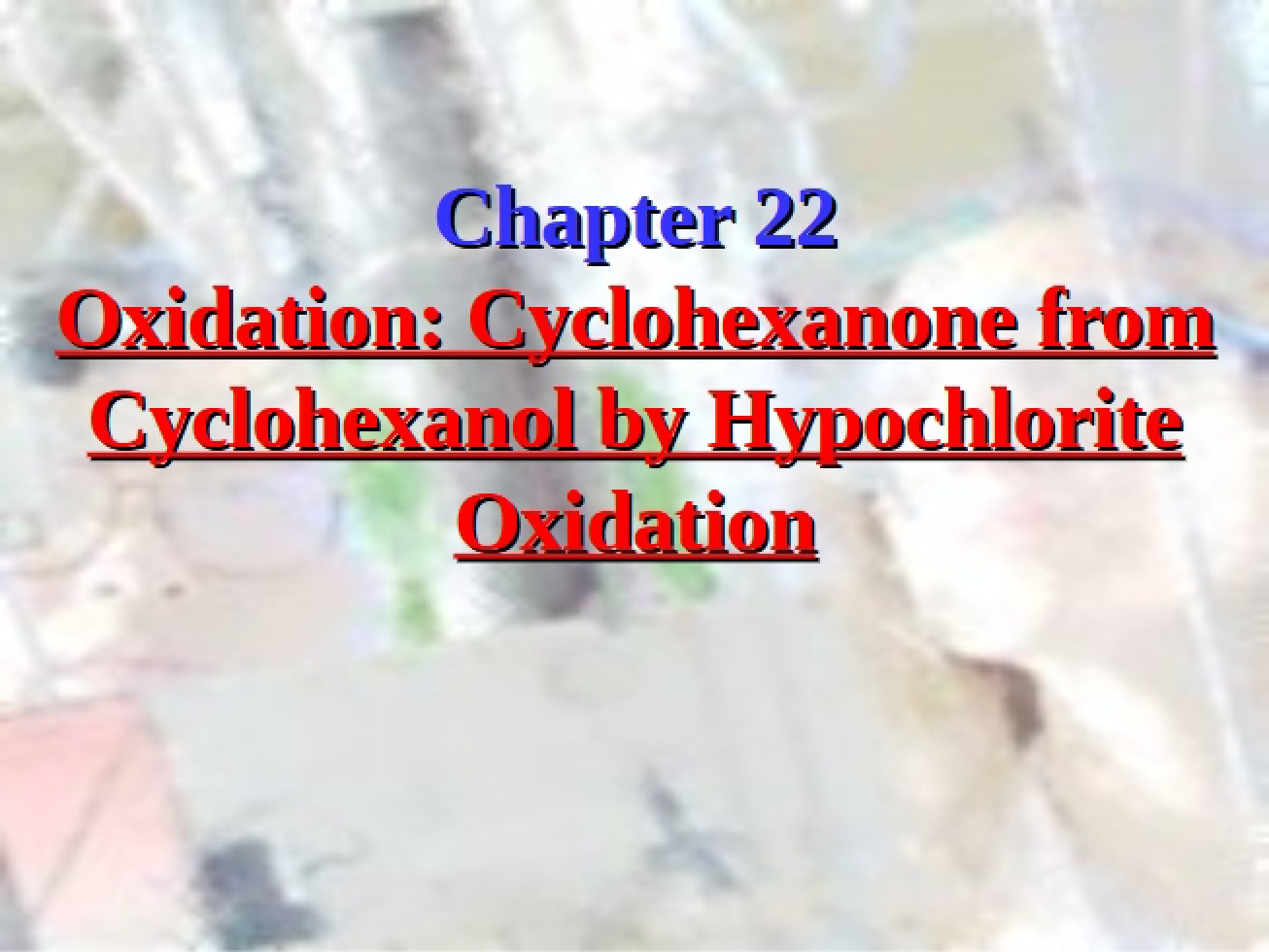 Hypochlorite Oxidation Cyclohexanol to Cyclohexanone