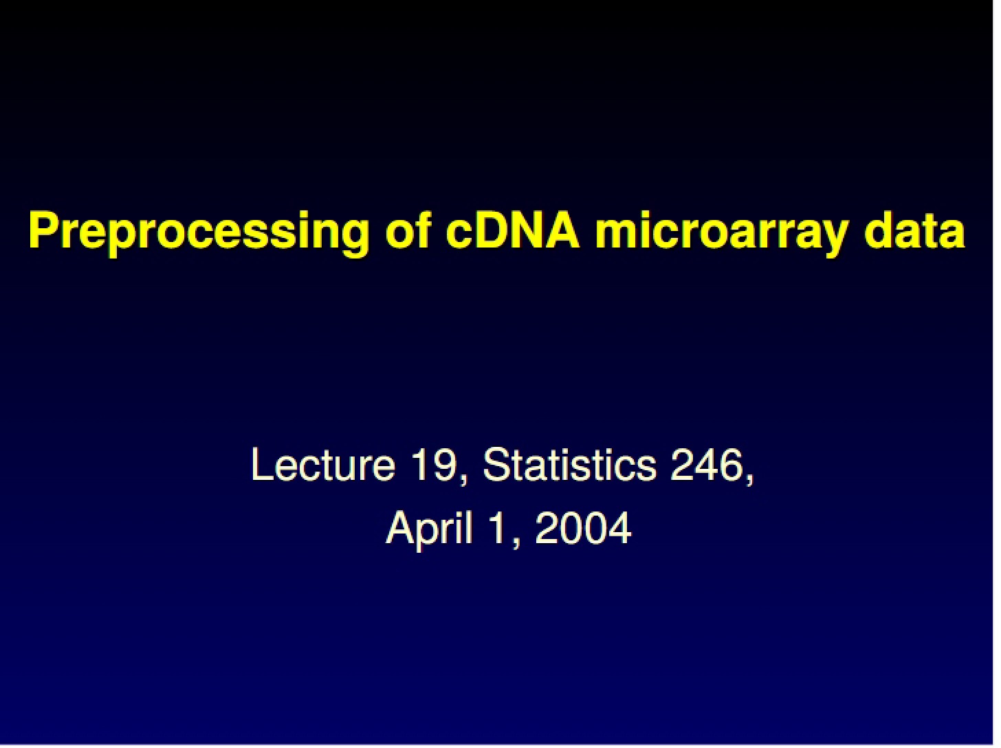 Data Preprocessing for cDNA Microarrays - Statistical Genetics