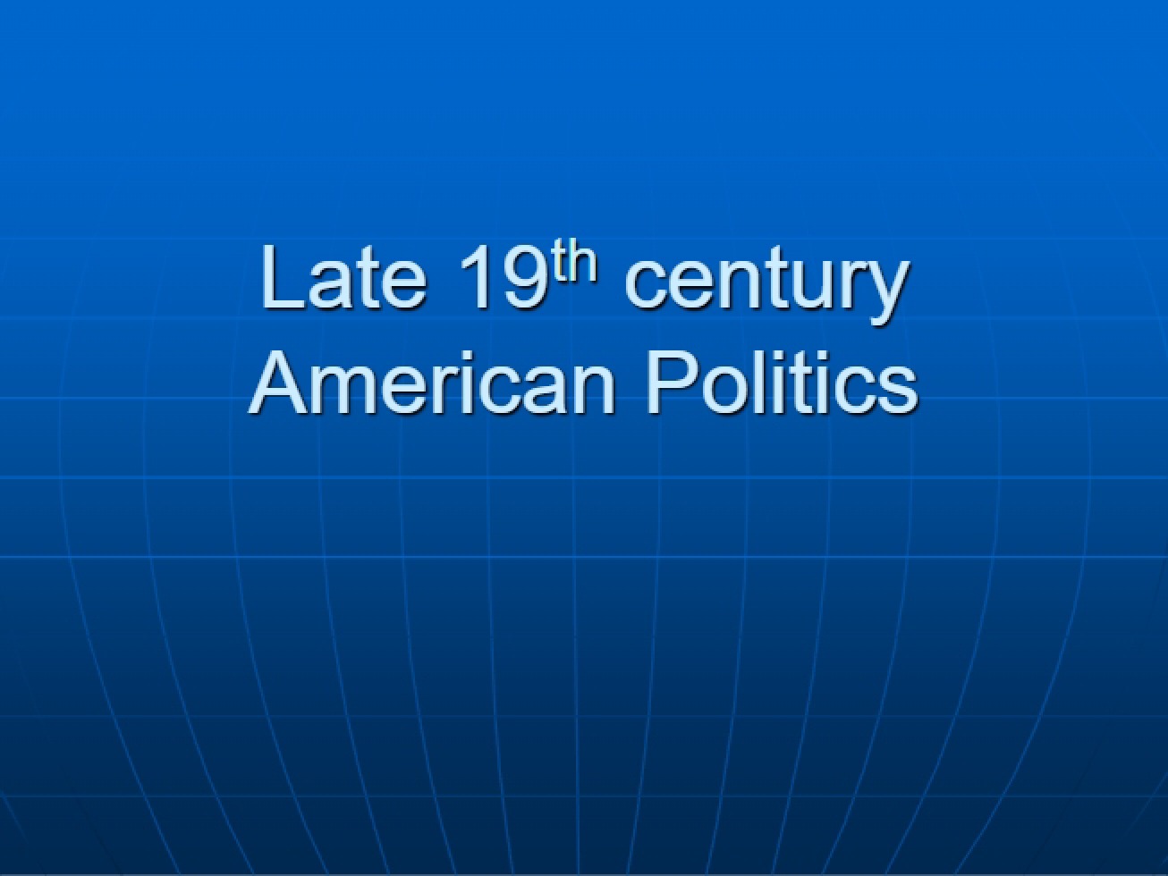 American Politics in the Late 19th Century