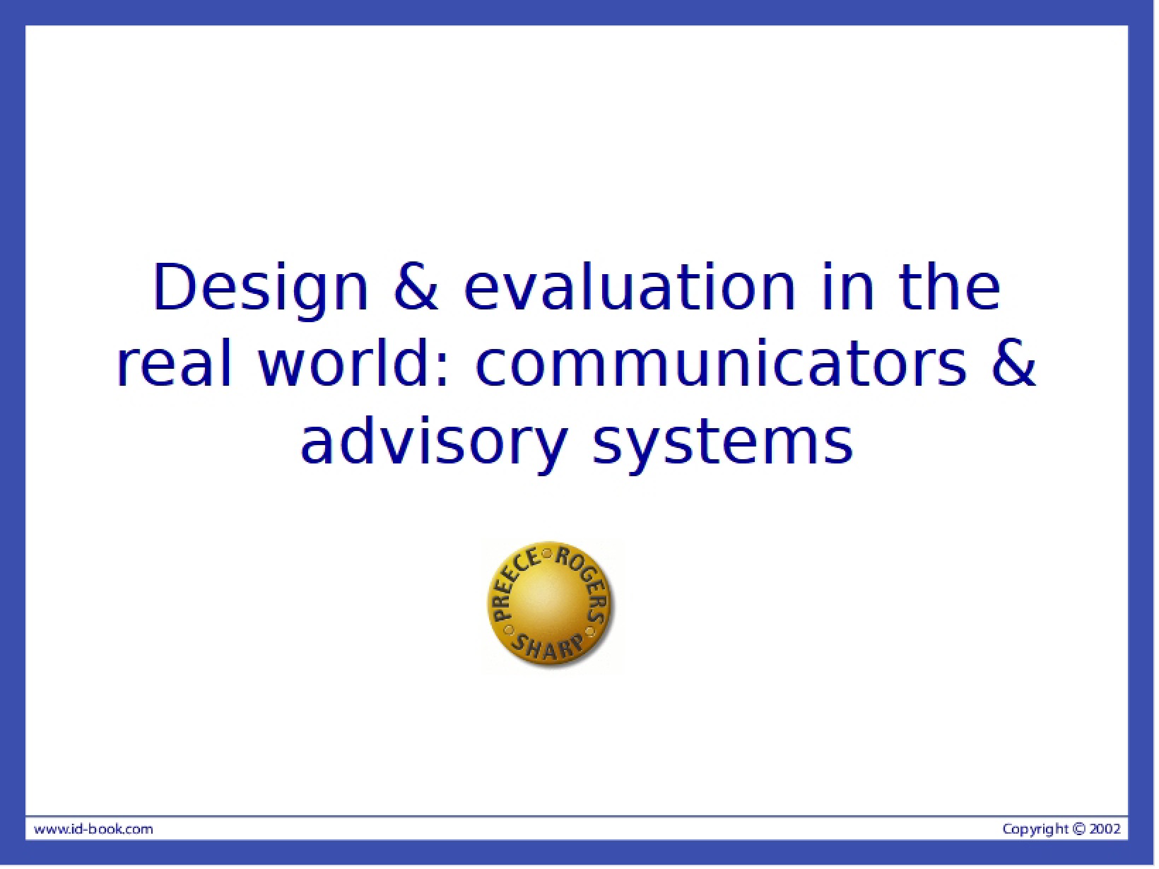 Real World Evaluation and Design