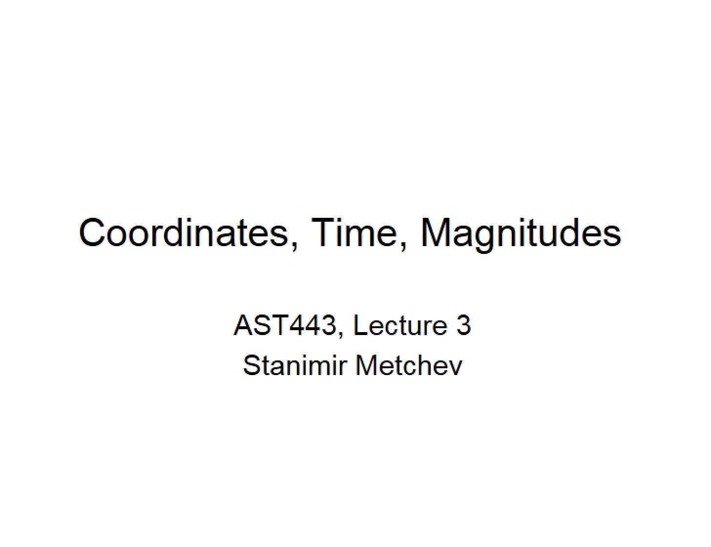 Magnitudes, Time, and Coordinates