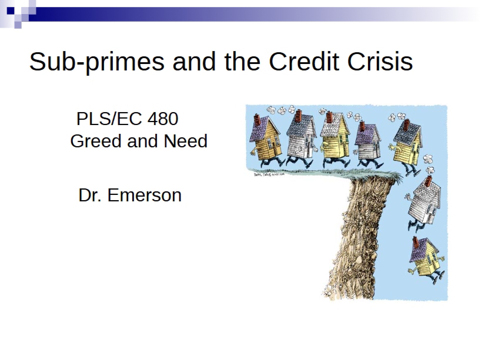 Credit Crisis and Sub-primes