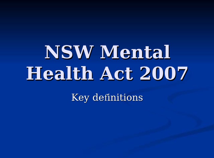 Key Definitions from the NSW Mental Health Act 2007
